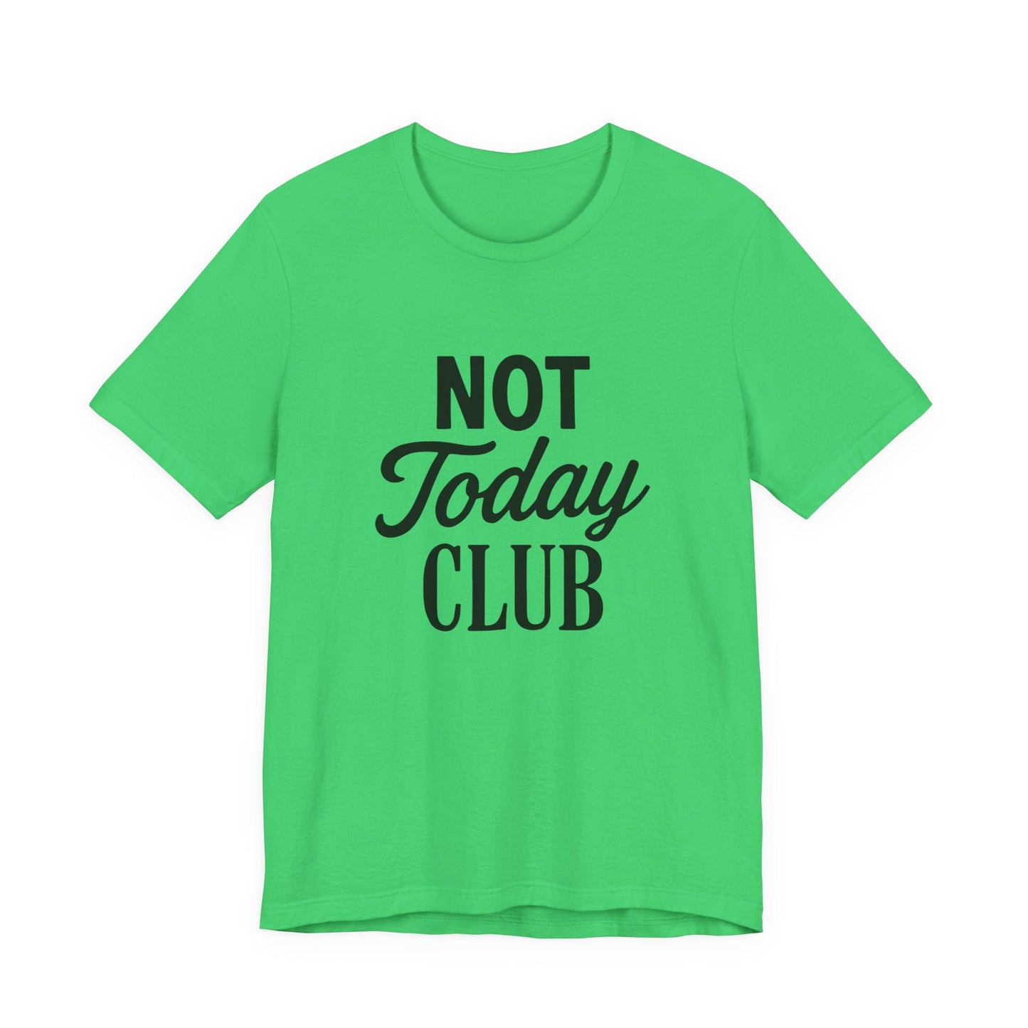 Keep Calm & Join the Not Today Club Tee, Casual Statement T-Shirt, Gift for Friends, Motivational Apparel, Relaxed Couple's Shirt, [...]