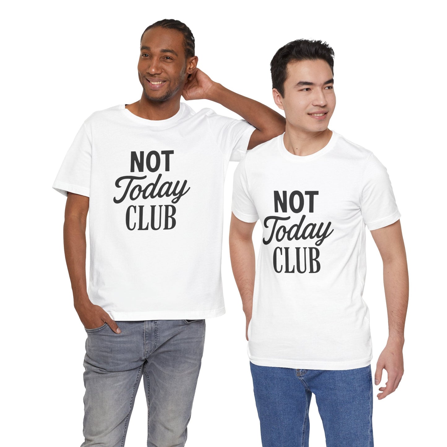 Keep Calm & Join the Not Today Club Tee, Casual Statement T-Shirt, Gift for Friends, Motivational Apparel, Relaxed Couple's Shirt, [...]