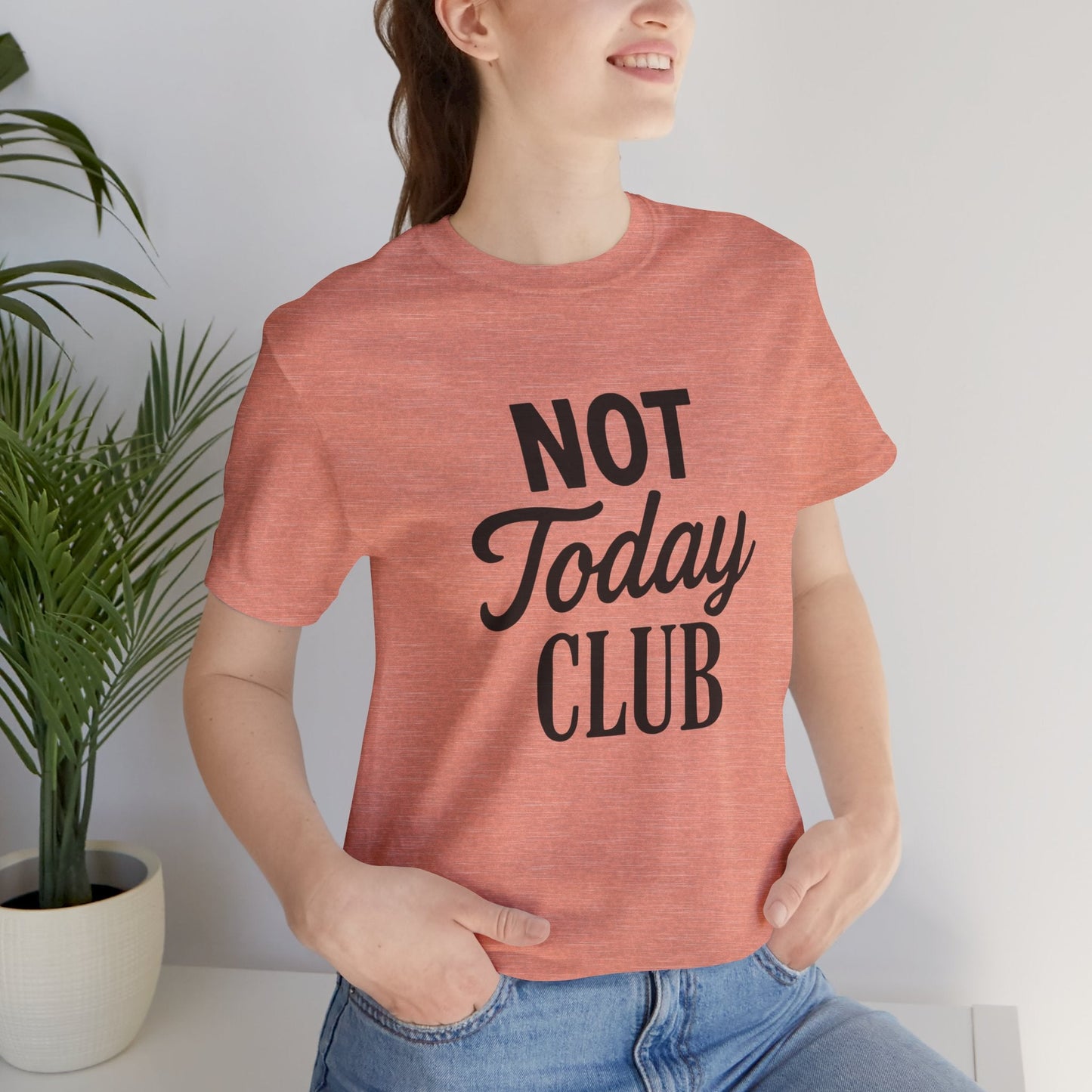 Keep Calm & Join the Not Today Club Tee, Casual Statement T-Shirt, Gift for Friends, Motivational Apparel, Relaxed Couple's Shirt, [...]
