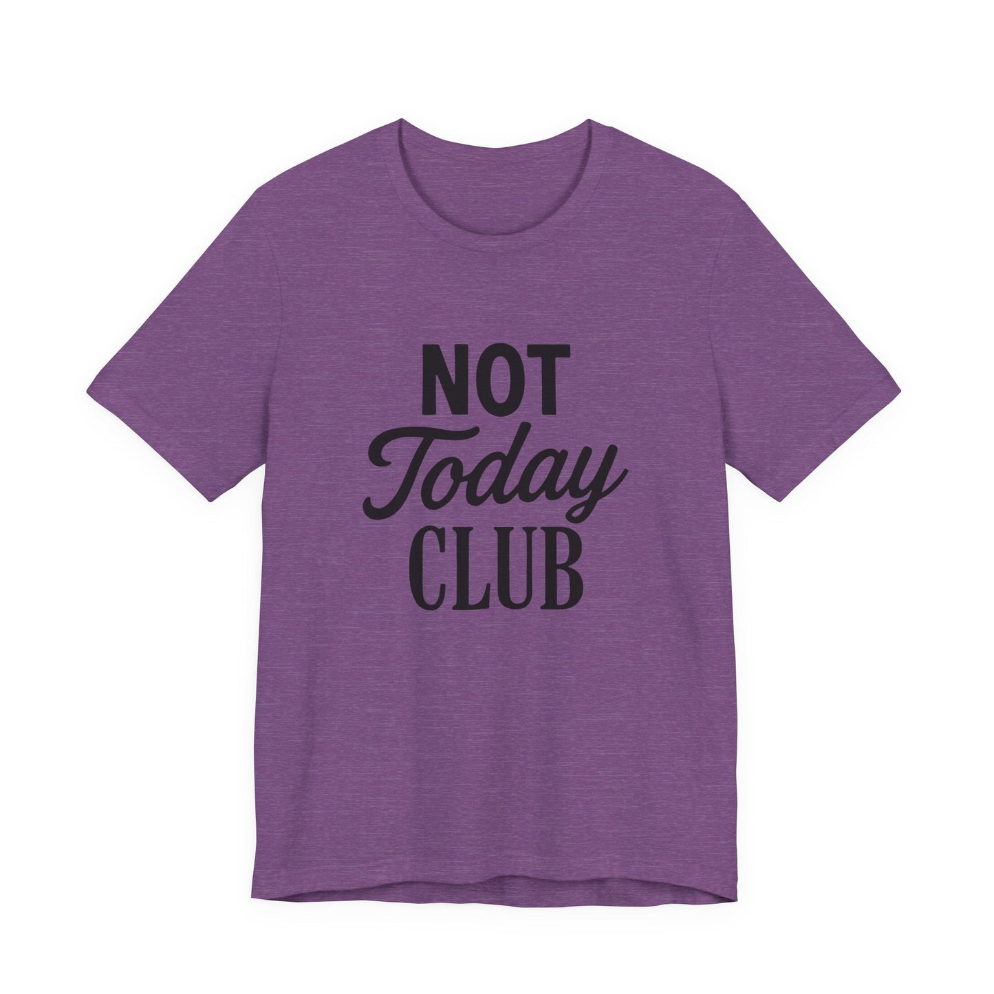 Keep Calm & Join the Not Today Club Tee, Casual Statement T-Shirt, Gift for Friends, Motivational Apparel, Relaxed Couple's Shirt, [...]