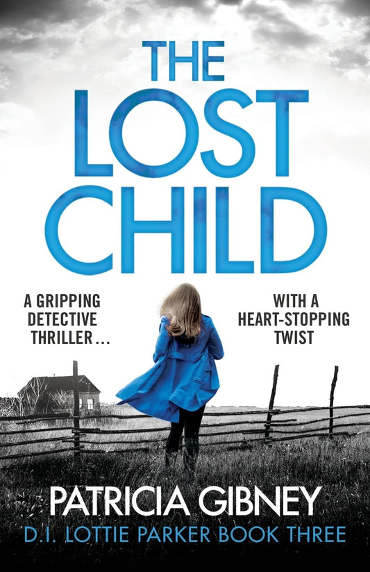 The Lost Child: A gripping detective thriller with a heart-stopping twist (Detective Lottie Parker)