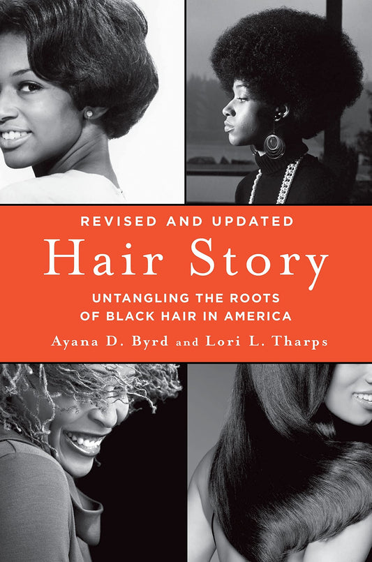 Hair Story: Untangling the Roots of Black Hair in America by